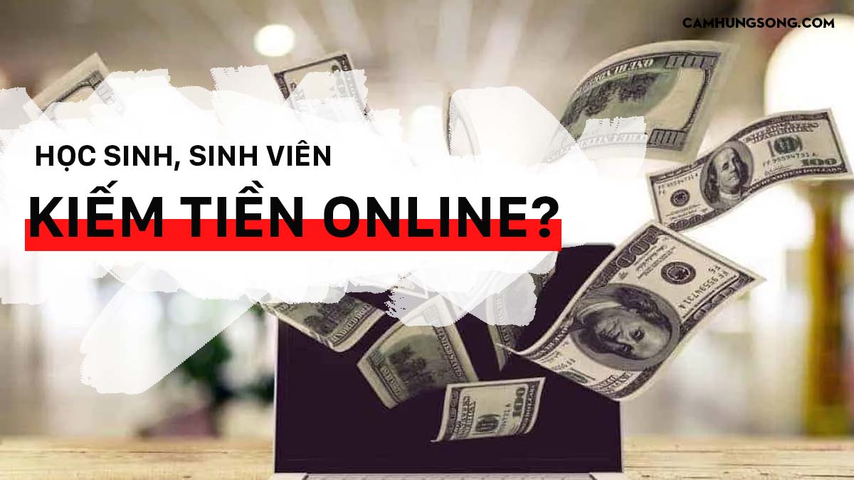 cách kiếm tiền online cho học sinh sinh viên