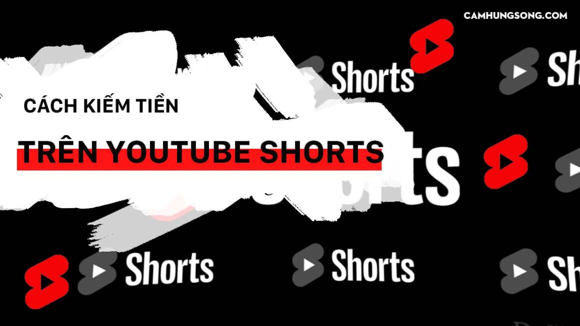 kiếm tiền youtube shorts